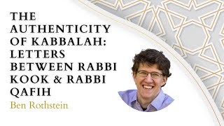 The Authenticity of Kabbalah Rabbi Kook  Rabbi Qafih  Ben Rothstein  Talmid Takeover