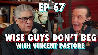 Wise Guys Dont Beg with Vincent Pastore  Chazz Palminteri Show  EP 67