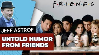 Porn Titles on Friends TV Series Jeff Astrof on Missed Humor Opportunities with Friends TV Series