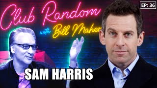 Sam Harris  Club Random with Bill Maher