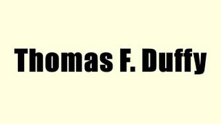 Thomas F Duffy