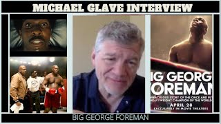 Matthew Glave Interview Big George Foreman
