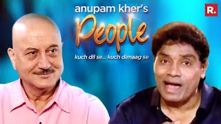 Anupam Khers People With Johnny Lever  Exclusive Interview