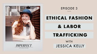 Fast Fashion How it Impacts Labor Trafficking  Importance of Ethical Fashion  with Jessica Kelly