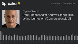 Dark Phoenix Actor Andrew Stehlin talks acting journey on ConversationsLIVE