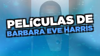Las mejores pelculas de Barbara Eve Harris