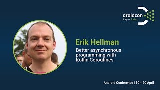 Better asynchronous programming with Kotlin Coroutines  Erik Hellman