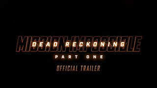 Mission Impossible  Dead Reckoning Part One Official Trailer