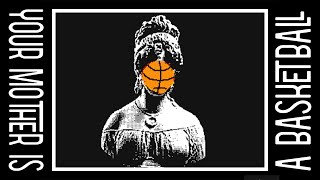 Your Mother is a Basketball ft Michael Gregory Stephanie Koenig  Allegra Rosenberg