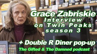 Grace Zabriskie interview on Twin Peaks season 3 PLUS Double R Diner popup