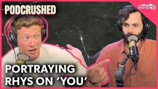How Ed Speleers Approached Playing Rhys on You  Podcrushed Clip