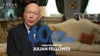 Downton Abbeys Julian Fellowes on Balancing Comedy and Drama  60 Second Film School