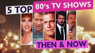 5 Top 80s TV Shows  THEN  NOW  Hart2Hart  Fall Guy  Hotel  Magnum  Married with Children