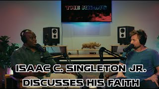 Isaac C Singleton Jr Discusses His Faith