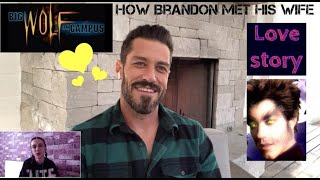 Brandon Quinn Big Wolf on Campus Real life Love Story  How he met his wife