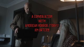 Interview with American Horror Storys Jim Ortlieb  Absolutely Anything