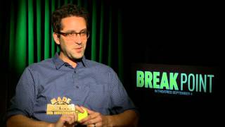 Break Point Uncut Interview with Director Jay Karas