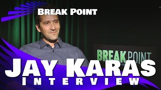 Jay Karas  Break Point  2015 Interview
