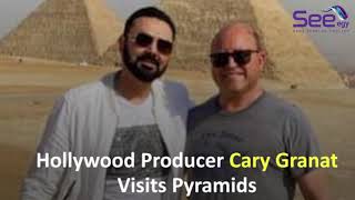 Hollywood Producer Cary Granat Visits Pyramids