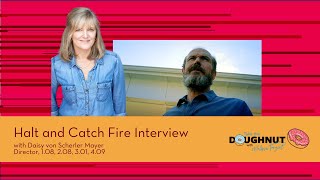 Interview  Daisy von Scherler Mayer  Director 108 208 301 409  Halt and Catch Fire podcast