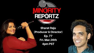 Sharat Raju Ep77 Minority Reportz Podcast  Digital Series