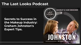 74Achieve Your Makeup Dreams Career Insights with Graham Johnston