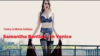 Samantha Bentley in long cloak and lacy lingerie in Venice