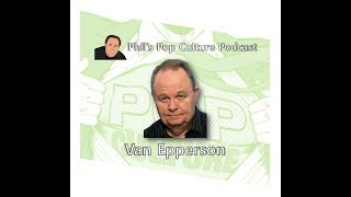 Phils Pop Culture Podcast Van Epperson