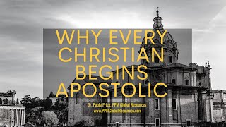 Why All Christians Begin as Apostolic  Dr Paula Price 623