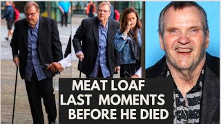 RIP Meat Loaf LAST MOMENTS He knew He was going to die Try Not To Cry