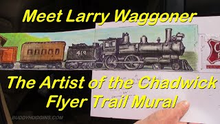 Meet Larry Waggoner The Artist  of the Chadwick Flyer Mural