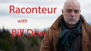 Raconteur  with Bill Dow S01E01