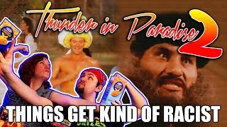 Thunder in Paradise 2 Things Get Kind of Racist Movie Nights ft phelous