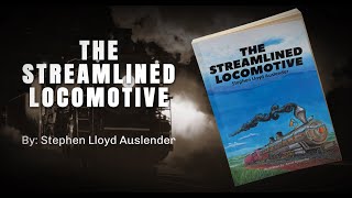 The Streamlined Locomotive by Stephen Lloyd Auslender  Book Trailer  ReadersMagnet