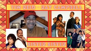 Tim Reid  Ray Campbell  Sister Sister Franchise Documentary