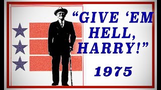 Give Em Hell Harry 1975  James Whitmore as President Harry S Truman