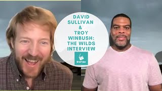 The Wilds  David Sullivan and Troy Winbush interview