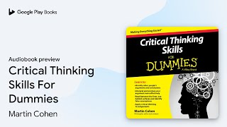 Critical Thinking Skills For Dummies by Martin Cohen  Audiobook preview