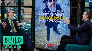 Larry Charles Discusses His Netflix Series Larry Charles Dangerous World of Comedy