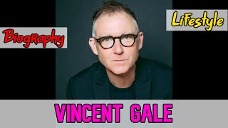 Vincent Gale British Actor Biography  Lifestyle