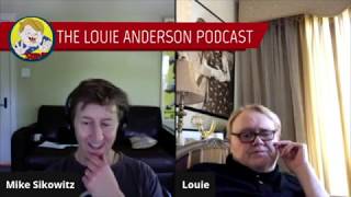 The Louie Anderson Podcast  Ep 35  Mike Sikowitz