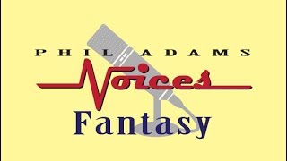 Phil Adams Voices Fantasy