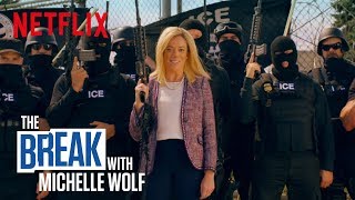 The Break with Michelle Wolf  ICE IS  Netflix