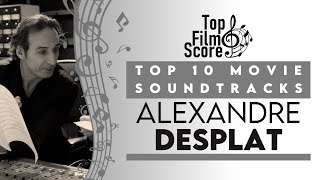 Top10 Soundtracks by Alexandre Desplat  TheTopFilmScore