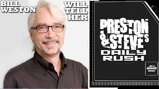 Bill Weston Will Tell Her   Preston  Steves Daily Rush
