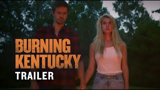 Burning Kentucky 2019  Official Trailer  John PyperFerguson Emilie Dhir