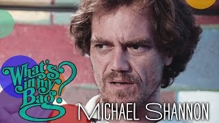 Michael Shannon  Whats In My Bag