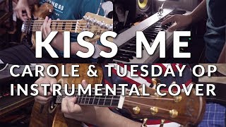 Kiss Me  Nai BrXX  Celeina Ann Instrumental Cover   Carole  Tuesday OP