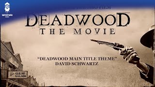 Deadwood The Movie Official Soundtrack  Deadwood Main Title Theme  David Schwartz  WaterTower