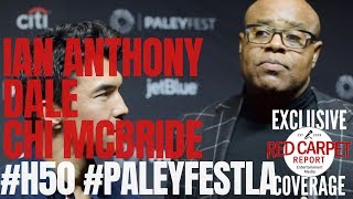 Ian Anthony Dale  Chi McBride interviewed from CBSs Hawaii Five0 at PaleyFestLA 2019 H50